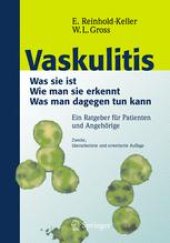 book Vaskulitis: Was sie ist - Wie man sie erkennt - Was man dagegen tun kann, Ein Ratgeber für Patienten und Angehörige