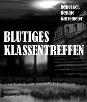 book Blutiges Klassentreffen Kostenlose XXL-Leseprobe