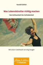 book Was Lebenskuenstler richtig machen - von Achtsamkeit bis Zufriedenheit Wissen & Leben Herausgegeben von Wulf Bertram