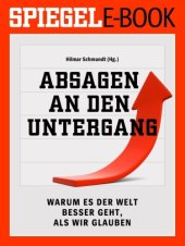 book Absagen an den Untergang: Warum es der Welt besser geht, als wir glauben