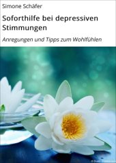 book Soforthilfe bei depressiven Stimmungen Anregungen und Tipps zum Wohlfühlen