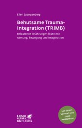 book Behutsame Trauma-Integration (TRIMB) Belastende Erfahrungen lösen mit Atmung, Bewegung und Imagination