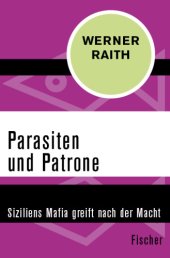 book Parasiten und Patrone Siziliens Mafia greift nach der Macht