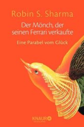 book Der Mönch, der seinen Ferrari verkaufte Eine Parabel vom Glück