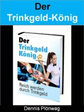 book Der Trinkgeld-König Reich werden durch Trinkgeld