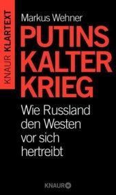 book Putins Kalter Krieg Wie Russland den Westen vor sich hertreibt