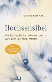 book Hochsensibel - Wie Sie Ihre Stärken erkennen und Ihr wirkliches Potenzial entfalten Mit umfangreichem Selbsttest