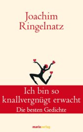 book Ich bin so knallvergnügt erwacht Die besten Gedichte