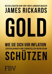 book Gold: Wie Sie sich vor Inflation, Zentralbanken und finanzieller Repression schuetzen