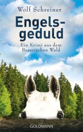 book Engelsgeduld: Ein Fall für Pfarrer Senner 5--Ein Krimi aus dem Bayerischen Wald -