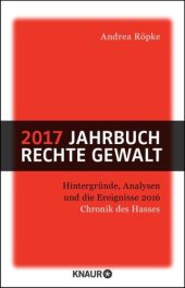 book 2017 Jahrbuch rechte Gewalt / Chronik des Hasses Hintergründe, Analysen und die Ereignisse 2016