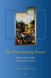 book The Encroaching Desert: Egyptian Hagiography and the Medieval West