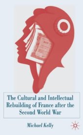 book The Cultural and Intellectual Rebuilding of France after the Second World War: (1944-47)