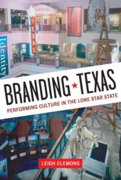 book Branding Texas: Performing Culture in the Lone Star State