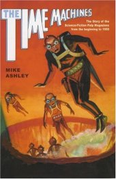 book Time Machines: The Story of the Science-Fiction Pulp Magazines from the Beginning to 1950