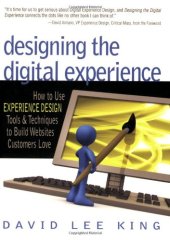 book Designing the Digital Experience: How to Use EXPERIENCE DESIGN Tools & Techniques to Build Websites Customers Love