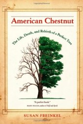 book American Chestnut: The Life, Death, and Rebirth of a Perfect Tree