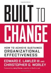 book Built to Change: How to Achieve Sustained Organizational Effectiveness