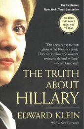 book The Truth About Hillary: What She Knew, When She Knew It, and How Far She'll Go to Become President