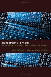 book Electronic Tribes: The Virtual Worlds of Geeks, Gamers, Shamans, and Scammers