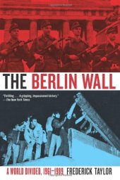 book The Berlin Wall: A World Divided, 1961-1989