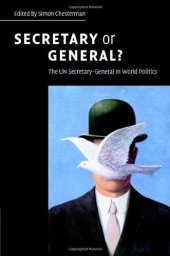 book Secretary or General?: The UN Secretary-General in World Politics