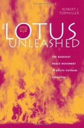 book The Lotus Unleashed: The Buddhist Peace Movement in South Vietnam, 1964-1966