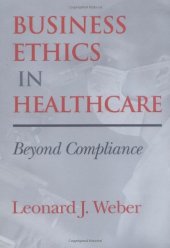 book Business Ethics in Healthcare: Beyond Compliance