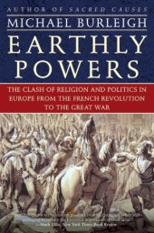 book Earthly Powers: The Clash of Religion and Politics in Europe, from the French Revolution to the Great War