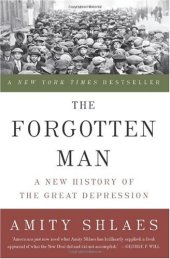 book The Forgotten Man: A New History of the Great Depression