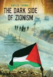 book The Dark Side of Zionism: The Quest for Security through Dominance