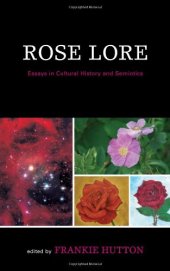 book Rose Lore: Essays in Semiotics and Cultural History