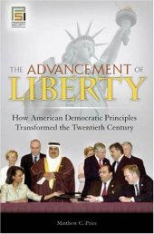 book The Advancement of Liberty: How American Democratic Principles Transformed the Twentieth Century