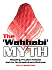 book The 'Wahhabi' Myth: Dispelling Prevalent Fallacies and the Fictitious Link