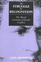 book The Struggle for Recognition: The Moral Grammar of Social Conflicts