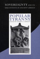 book Popular Tyranny: Sovereignty and Its Discontents in Ancient Greece