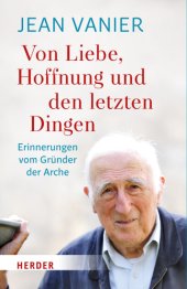 book Von Liebe, Hoffnung und den letzten Dingen: Erinnerungen vom Gründer der Arche