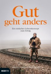 book Gut geht anders Ein einfaches Lebenskonzept zum Erfolg