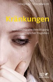 book Kränkungen Verständnis und Bewältigung alltäglicher Tragödien