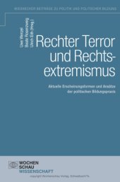 book Rechter Terror und Rechtsextremismus: aktuelle Erscheinungsformen des Rechtsextremismus und Ansätze der politischen Bildungspraxis