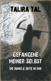 book Gefangene meiner Selbst die dunkle Seite in mir: Spannung, Romantik, Magie