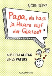 book Papa, du hast ja Haare auf der Glatze! Aus dem Alltag eines Vaters