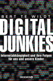 book Digital Junkies Internetabhängigkeit und ihre Folgen für uns und unsere Kinder