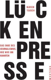 book LÜCKENPRESSE: Das Ende des Journalismus, wie wir ihn kannten