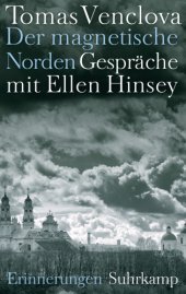 book Der magnetische Norden Gespräche mit Ellen Hinsey. Erinnerungen