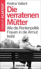 book Die verratenen Mütter Wie die Rentenpolitik Frauen in die Armut treibt