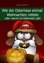 book Wendebuch: Konrad, die Mütze des Weihnachtsmannes & Wie der Osterhase einmal Weihnachten rettete