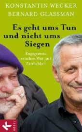 book Es geht ums Tun und nicht ums Siegen Engagement zwischen Wut und Zärtlichkeit