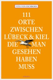 book 111 Orte zwischen Lübeck und Kiel, die man gesehen haben muss