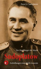 book Der Handlanger der Macht Enthüllungen eines KGB-Generals